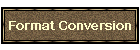 Format Conversion